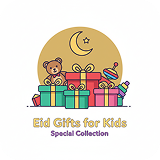 Eid Gifts for Kids – Special Collection